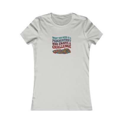You Need a Psychiatrist — Dorothy Zbornak Women's Tee (Light)