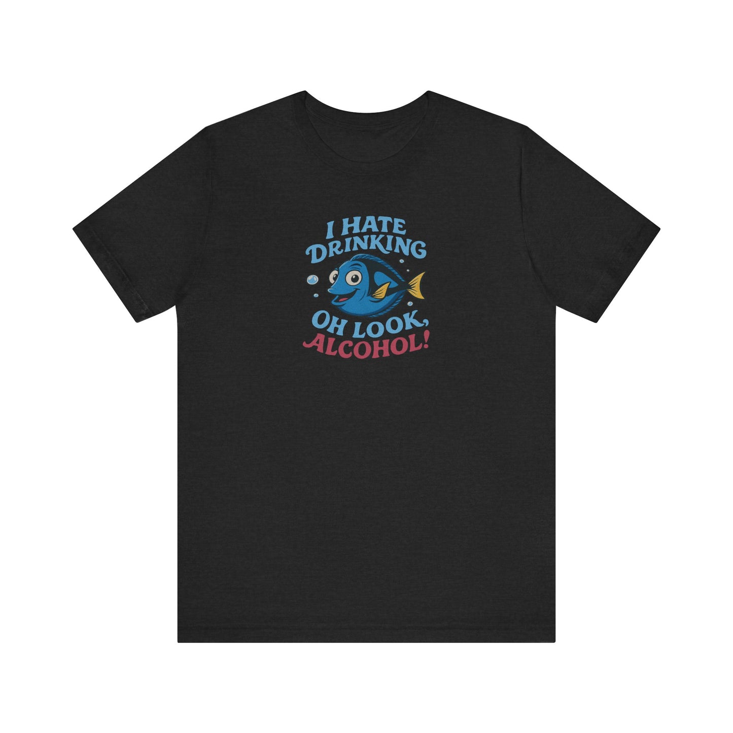 I Hate Drinking (Oh Look, Alcohol!) — Forgetful Fish Retro Tee (Dark)