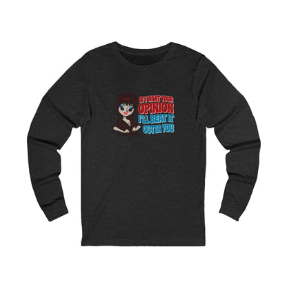 If I Want Your Opinion, I'll Beat It Outta Ya — Elvira Retro Long Sleeve (Dark)