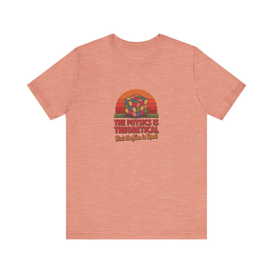 The Physics is Theoretical, But the Fun is Real — Retro Tee (Light)