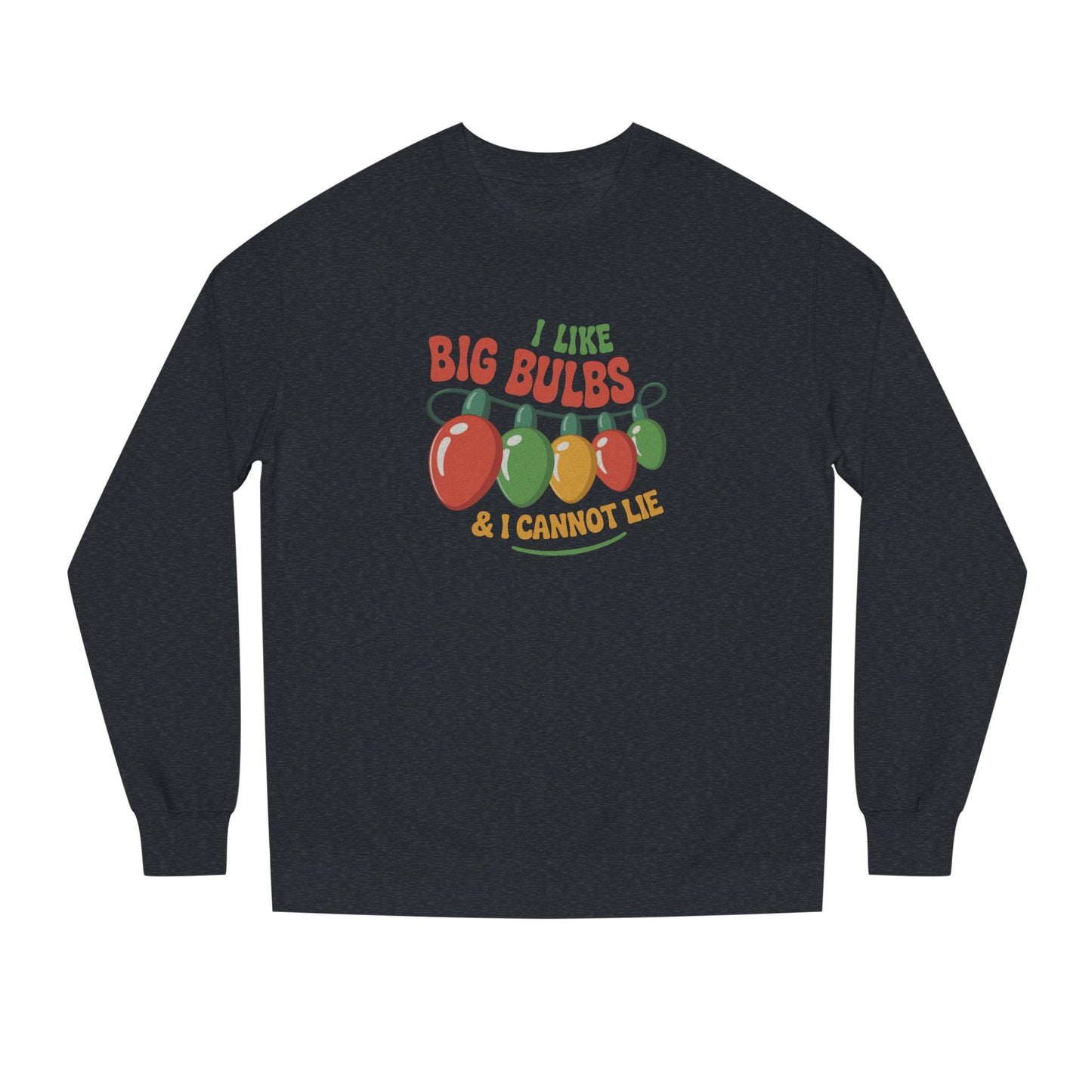 I Like Big Bulbs and I Cannot Lie — Christmas Lights Retro Sweatshirt (Dark)