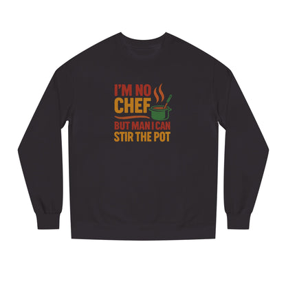 I'm No Chef, But Man I Stir the Pot — Retro Sweatshirt (Dark)