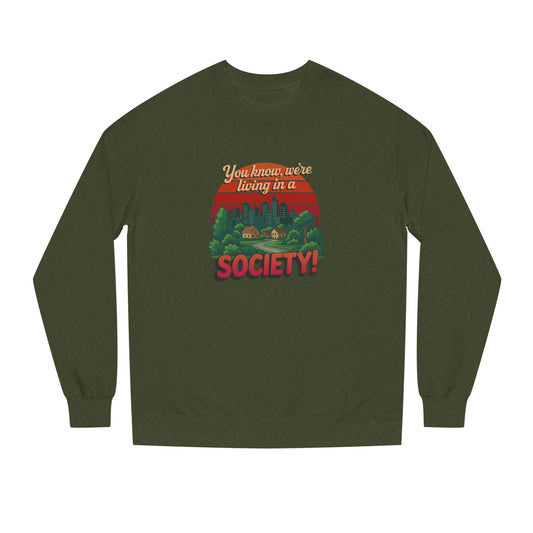 We’re Living in a Society! — Seinfeld Sweatshirt (Dark)