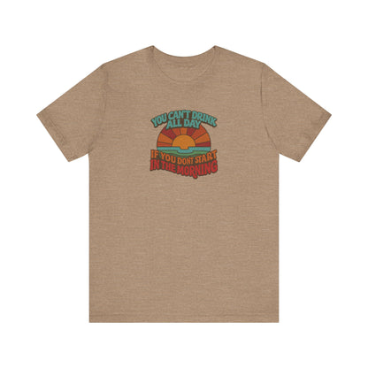 You Can't Drink All Day PSA — Retro Sunrise Tee (Light)