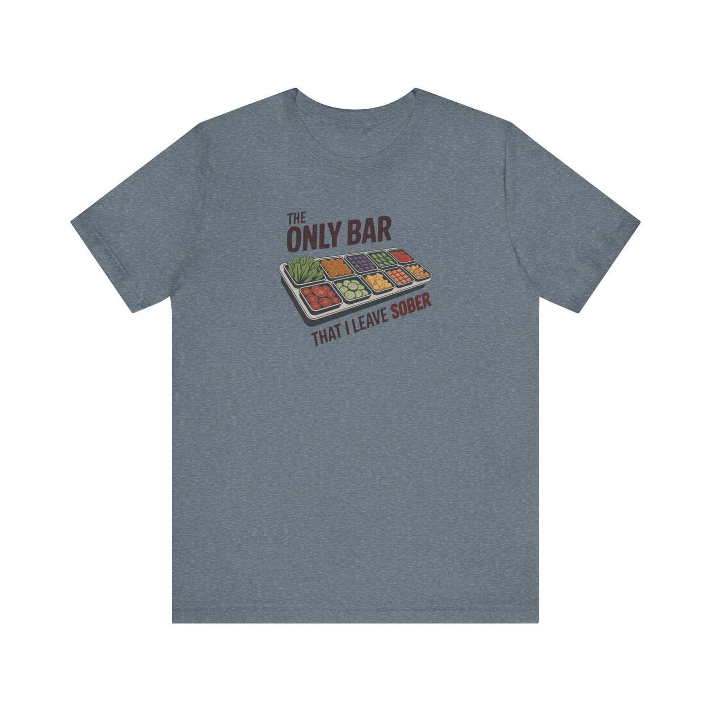 The Only Bar That I Leave Sober – Salad Bar Retro Tee (Light)