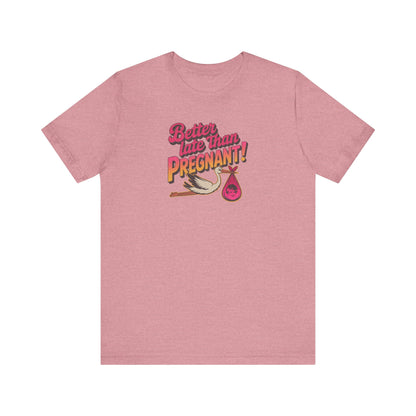 Better Late Than Pregnant! — Blanche Devereaux Retro Tee (Light)