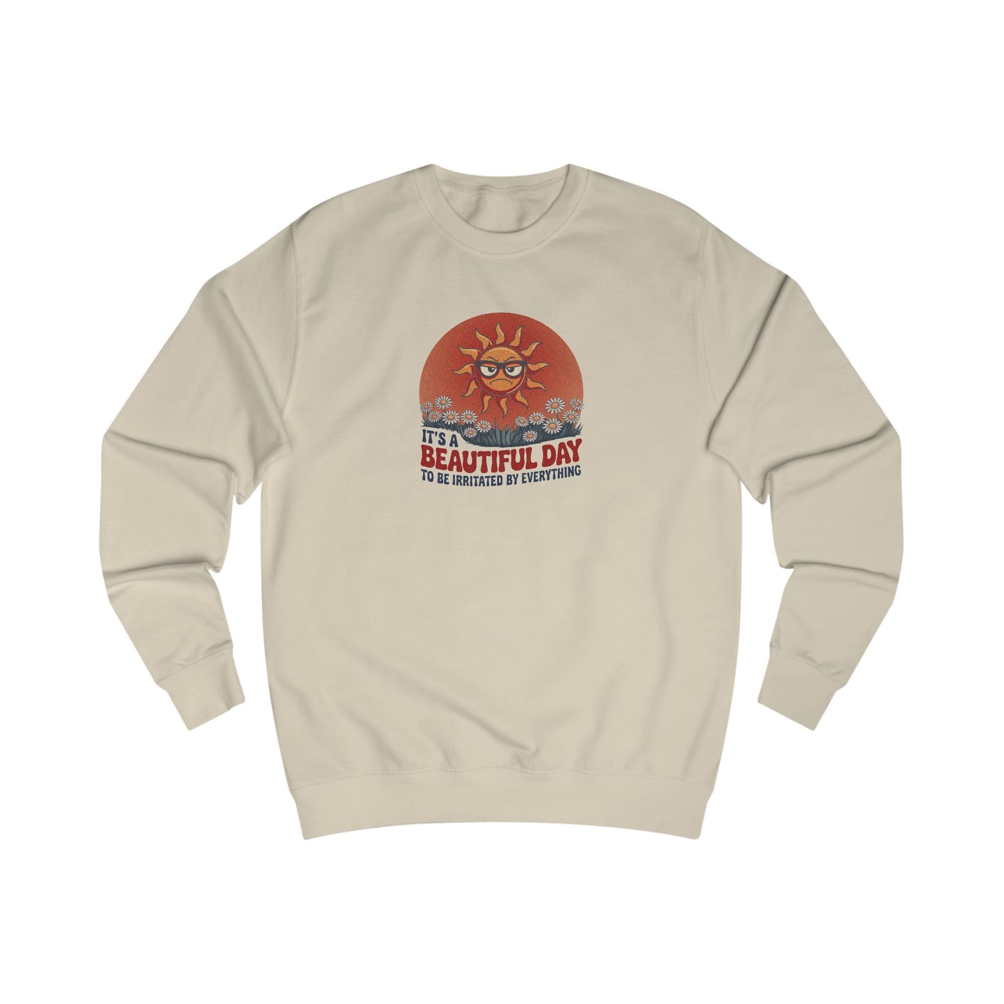 Beautiful Day To Be Irritated by Everything — Retro Sweatshirt (Light)