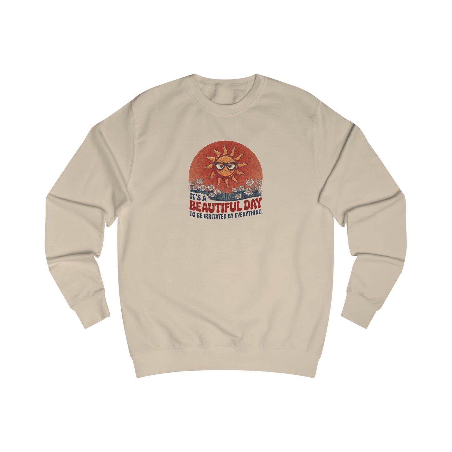 Beautiful Day To Be Irritated by Everything — Retro Sweatshirt (Light)