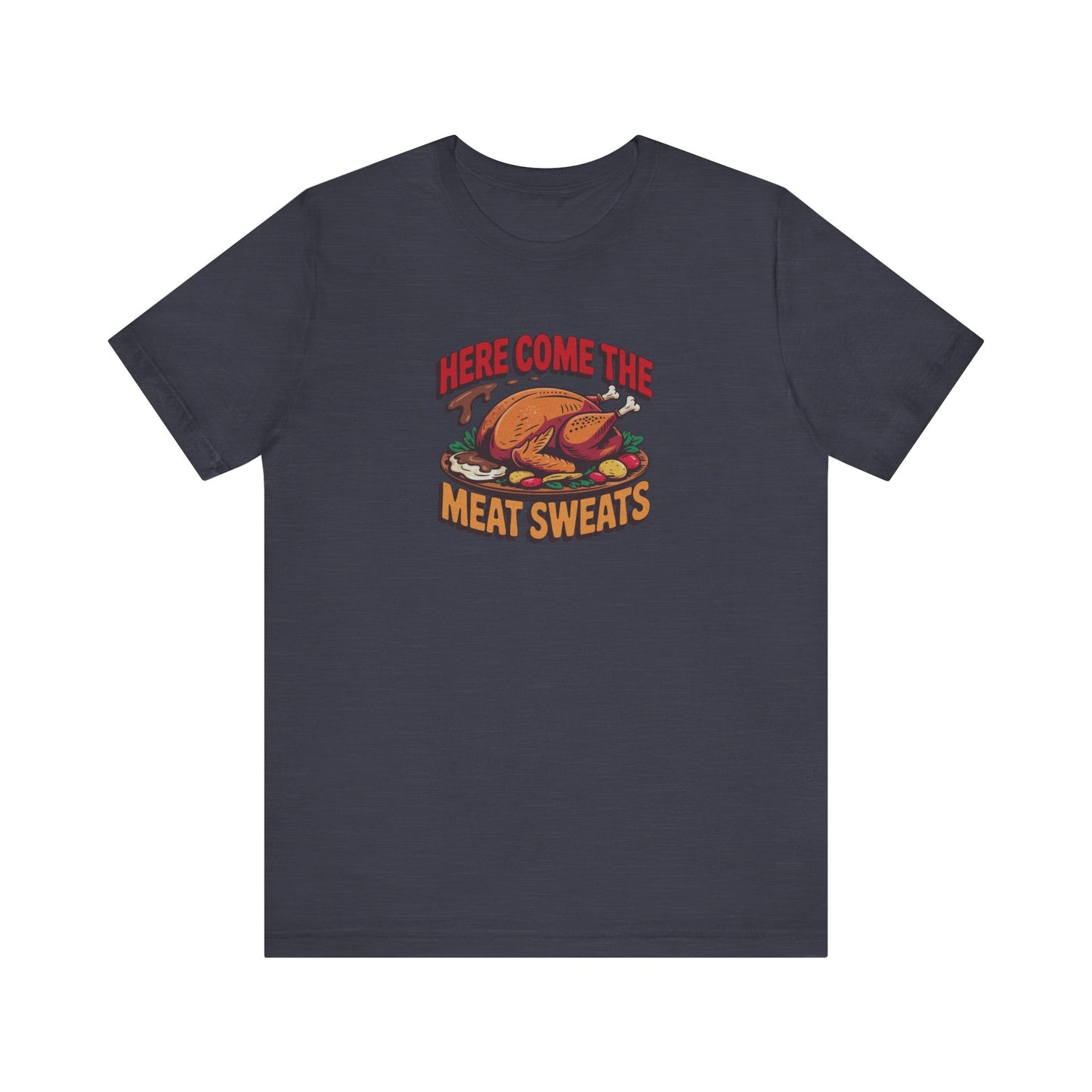 Here Come the Meat Sweats — Friends Thanksgiving Tee (Dark)