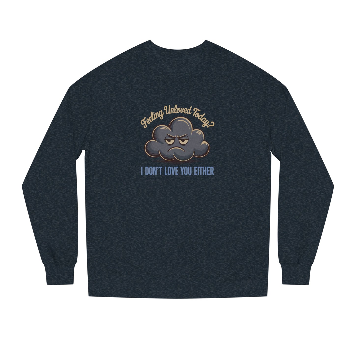 Feeling Unloved Today? I Don't Love You Either — Moody Cloud Retro Sweatshirt (Dark)
