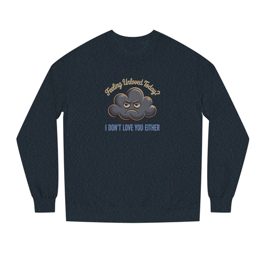 Feeling Unloved Today? I Don't Love You Either — Moody Cloud Retro Sweatshirt (Dark)