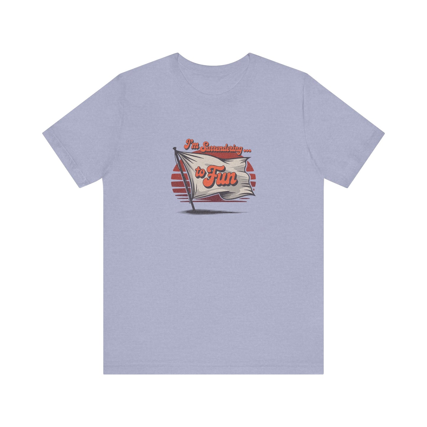 I'm Surrendering to Fun — Fun with Flags Retro Tee (Light)
