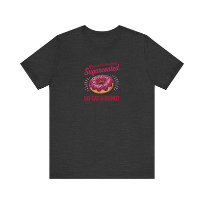 Sugarcoated (Go Eat a Donut) — Retro Graphic Tee (Dark)