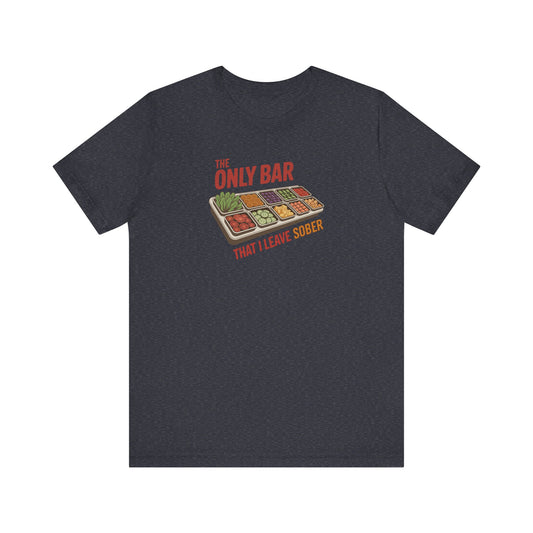 The Only Bar That I Leave Sober – Salad Bar Retro Tee (Dark)