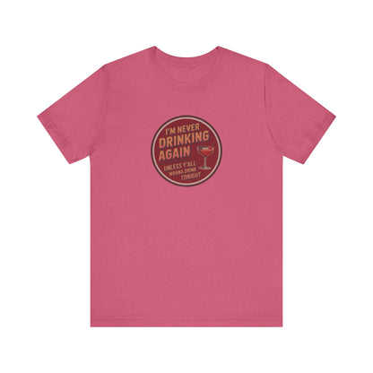 I’m Never Drinking Again (LOL) — Retro Tee (Light)
