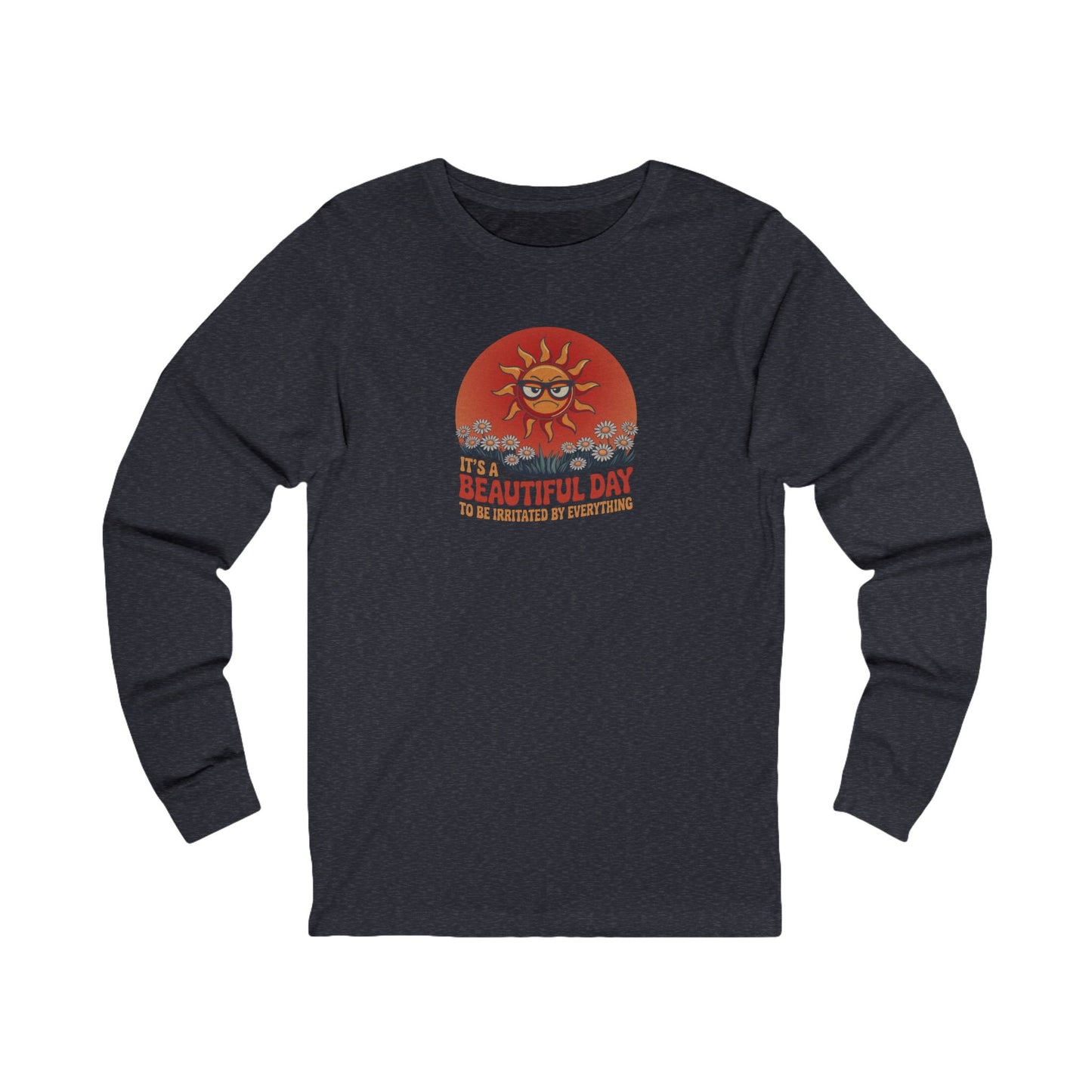 Beautiful Day To Be Irritated by Everything — Retro Long Sleeve (Dark)
