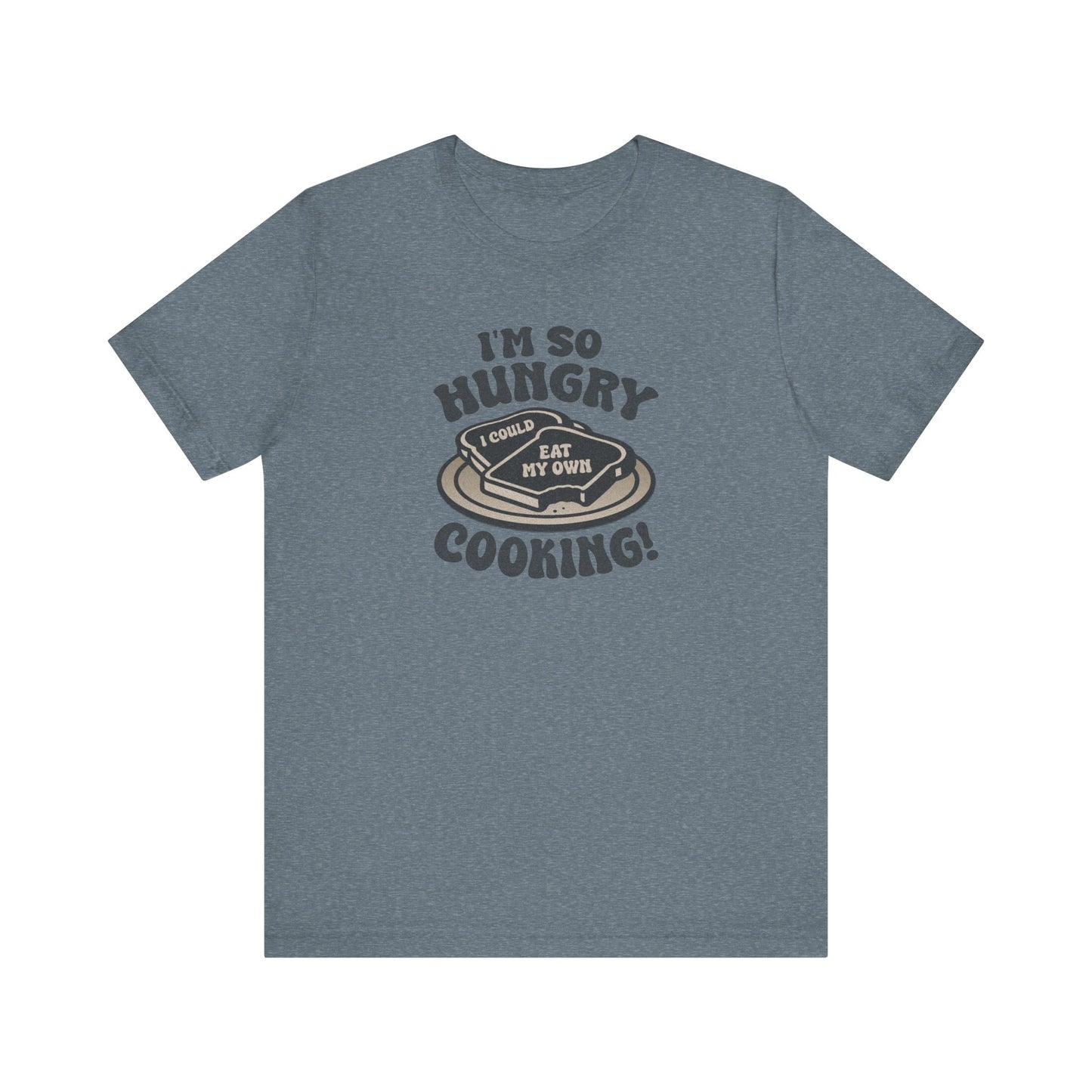 I'm So Hungry, I Could Eat My Own Cooking — Retro Tee (Light)