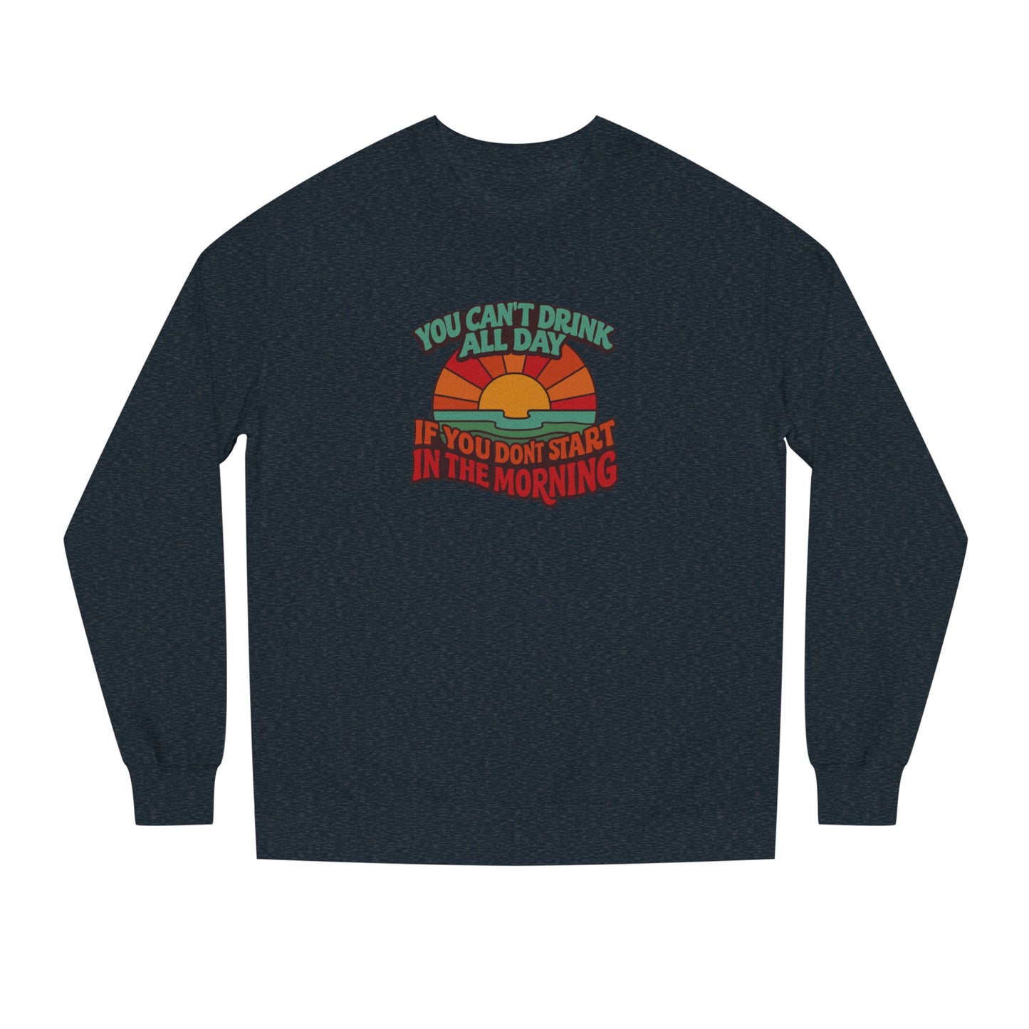 You Can't Drink All Day PSA — Retro Sunrise Sweatshirt (Dark)