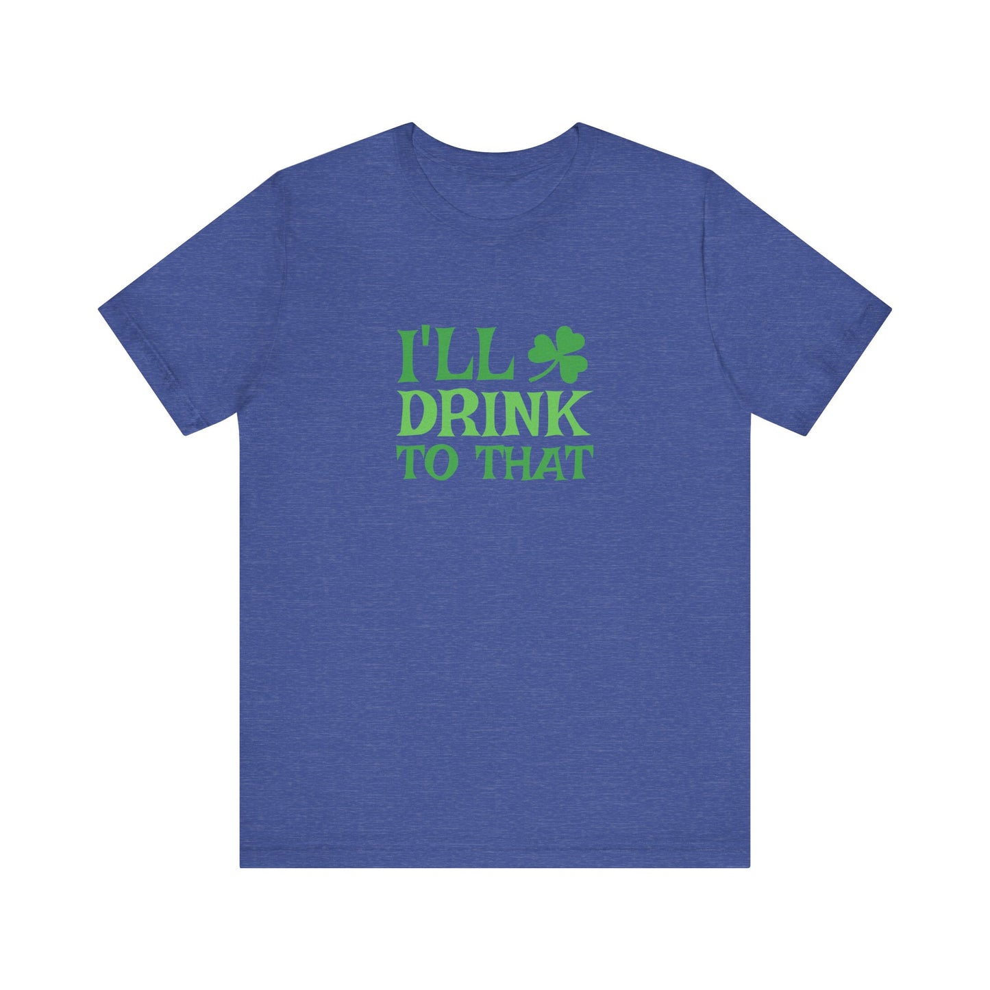 I'll Drink to That — St. Patrick's Retro Tee (Dark)