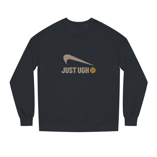 Just Ugh 😒 Athletic Parody — Retro Workout Sweatshirt (Dark)