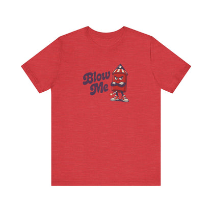 Blow Me Up Shirt — Funny 4th of July Firecracker Tee