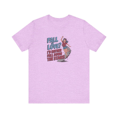Fall in Love? I'd Rather Fall Down the Stairs — Retro Tee (Light)