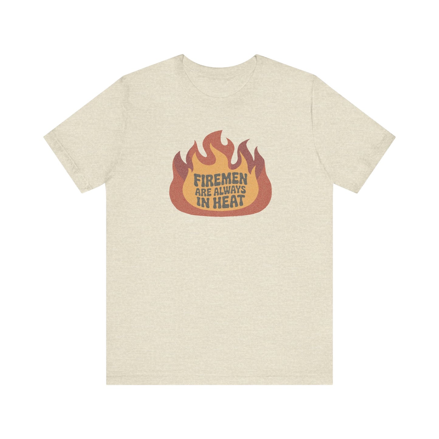 Firemen Are Always in Heat — Flirtatious Retro Tee (Light)