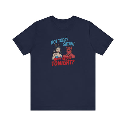 Not Today Satan (How About Tonight?) — Retro Tee (Dark)