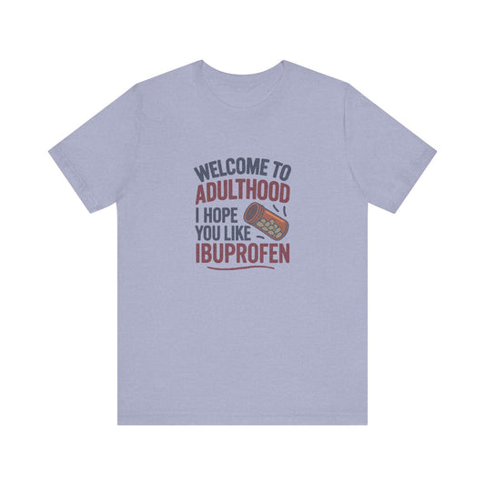 Welcome to Adulthood (Ibuprofen) — Retro Graphic Tee (Light)