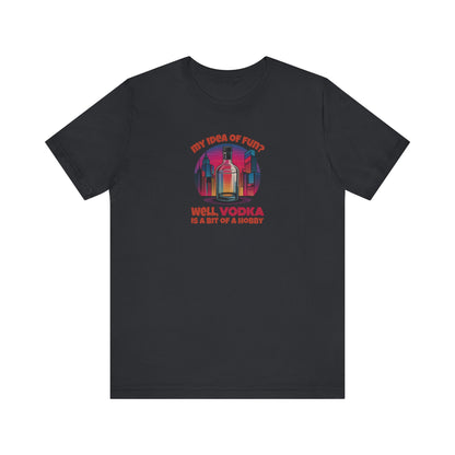 Vodka is a Bit of a Hobby — Retro Graphic Tee (Dark)
