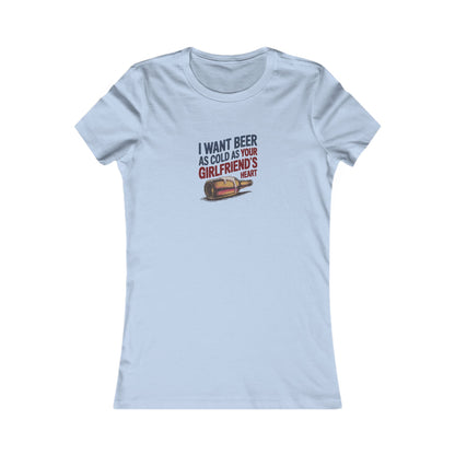 I Want Beer As Cold As Your Girlfriend’s Heart — Retro Women's Tee (Light)