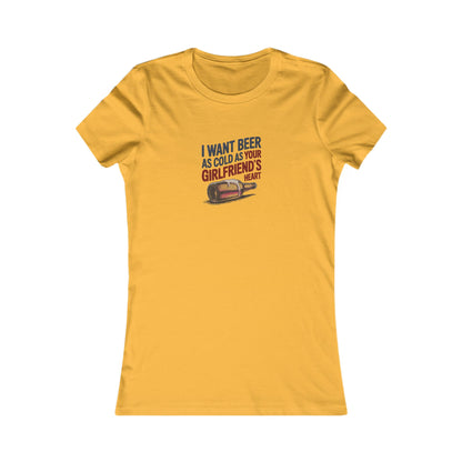 I Want Beer As Cold As Your Girlfriend’s Heart — Retro Women's Tee (Light)