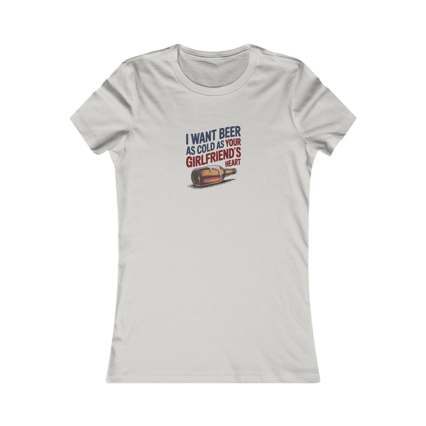 I Want Beer As Cold As Your Girlfriend’s Heart — Retro Women's Tee (Light)
