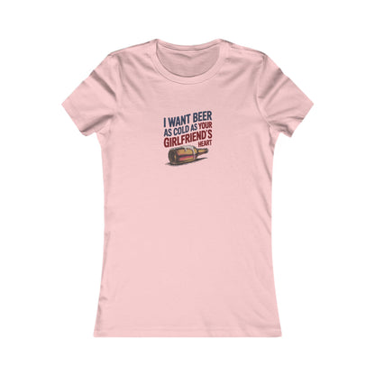 I Want Beer As Cold As Your Girlfriend’s Heart — Retro Women's Tee (Light)