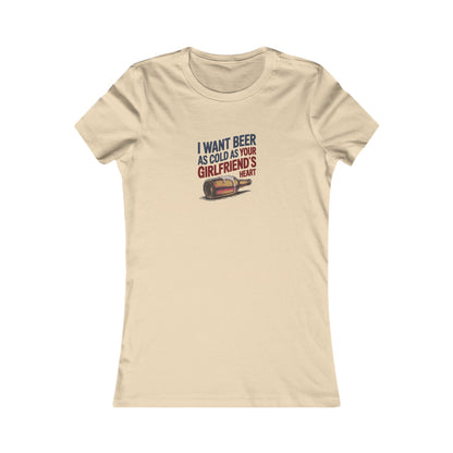 I Want Beer As Cold As Your Girlfriend’s Heart — Retro Women's Tee (Light)