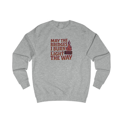 May the Bridges I Burn Light the Way — Retro Sweatshirt (Light)