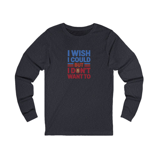 I Wish I Could, But I Don't Want To — Phoebe Buffay Long Sleeve (Dark)