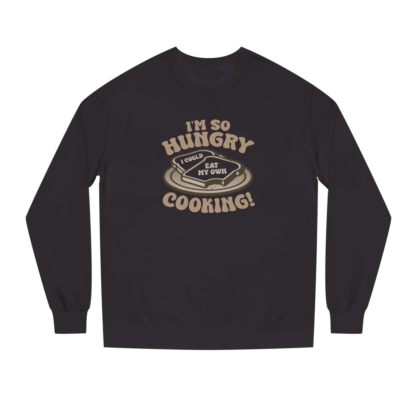 I'm So Hungry, I Could Eat My Own Cooking — Retro Sweatshirt (Dark)