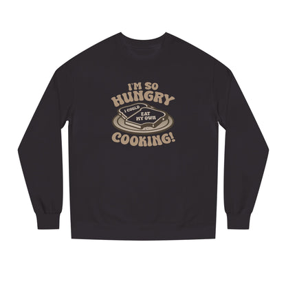 I'm So Hungry, I Could Eat My Own Cooking — Retro Sweatshirt (Dark)
