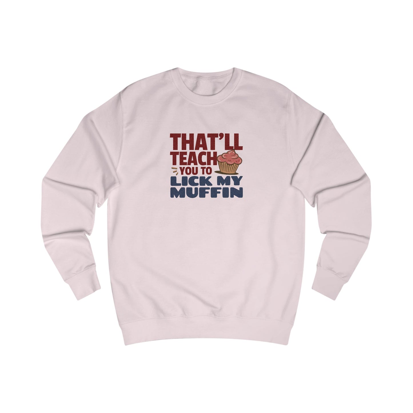 That'll Teach You to Lick My Muffin — Friends Retro Sweatshirt (Light)