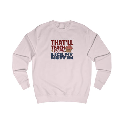 That'll Teach You to Lick My Muffin — Friends Retro Sweatshirt (Light)