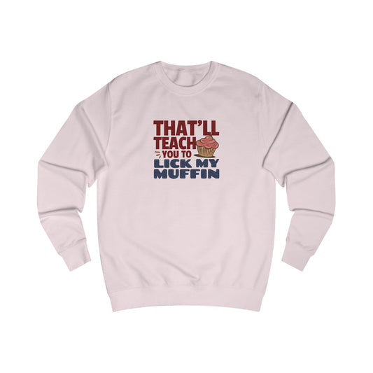 That'll Teach You to Lick My Muffin — Friends Retro Sweatshirt (Light)