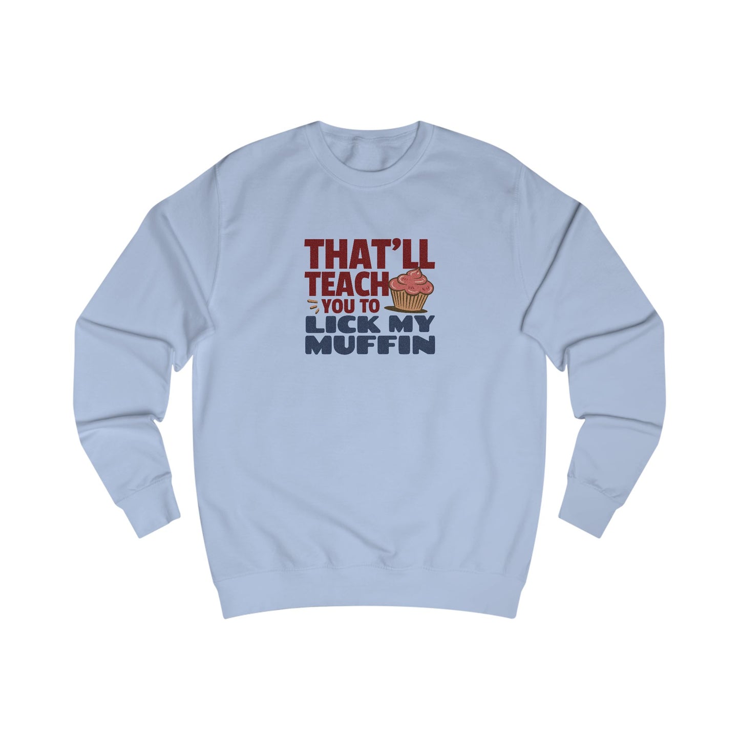 That'll Teach You to Lick My Muffin — Friends Retro Sweatshirt (Light)