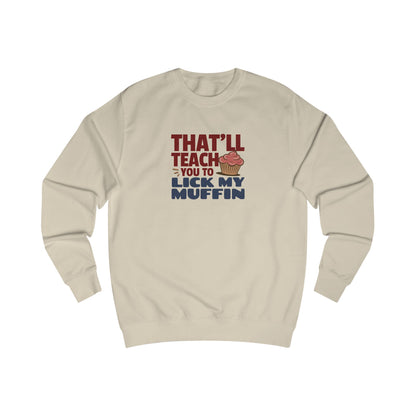 That'll Teach You to Lick My Muffin — Friends Retro Sweatshirt (Light)
