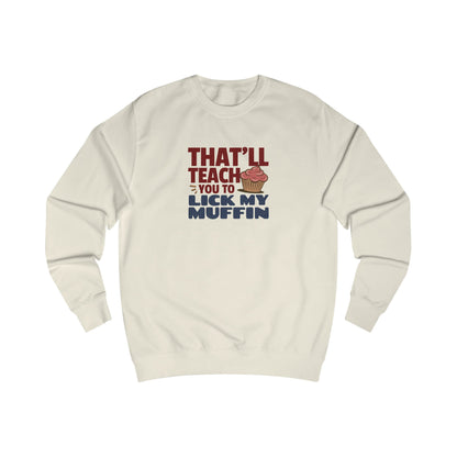 That'll Teach You to Lick My Muffin — Friends Retro Sweatshirt (Light)