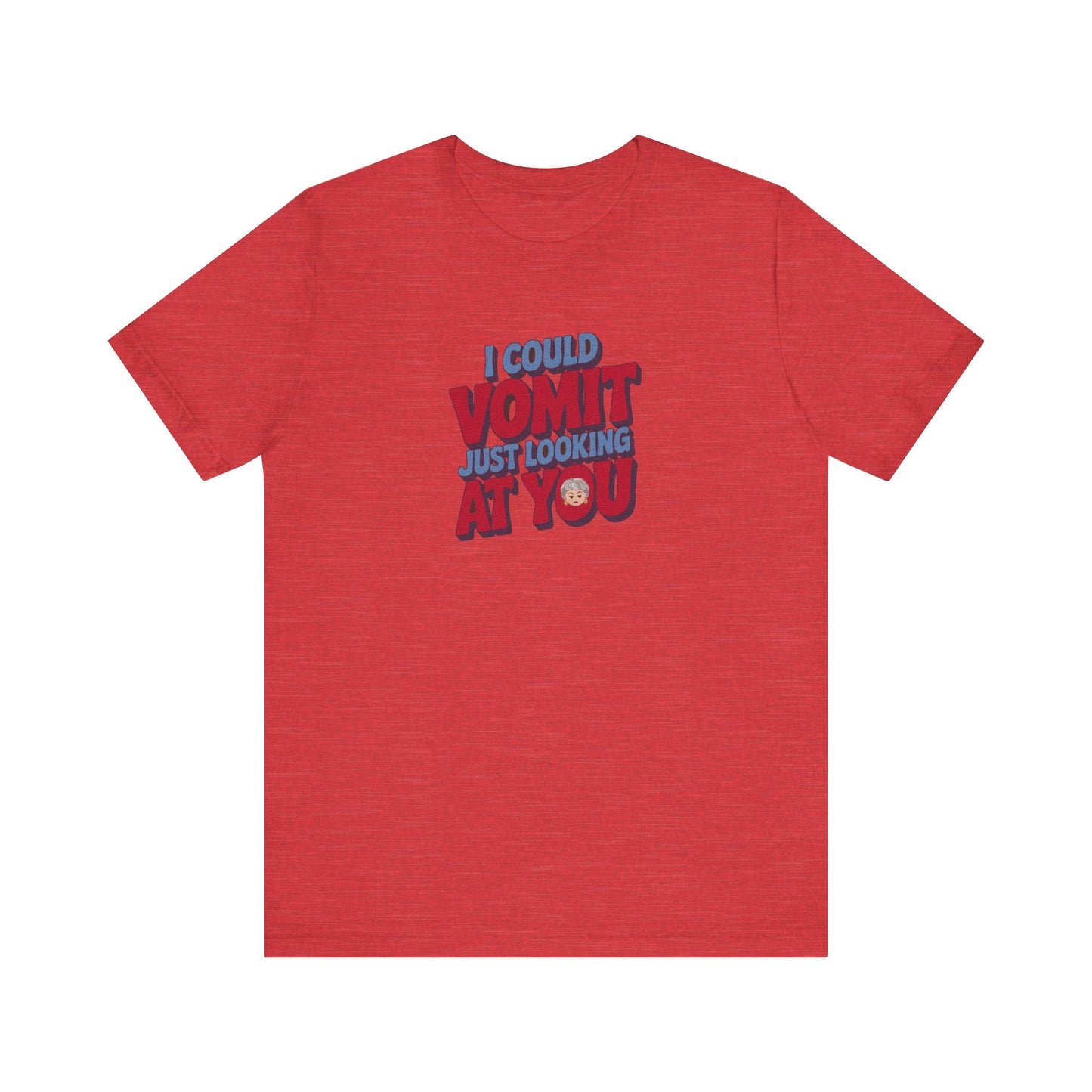 I Could Vomit Just Looking At You — Dorothy Zbornak Retro Tee (Light)