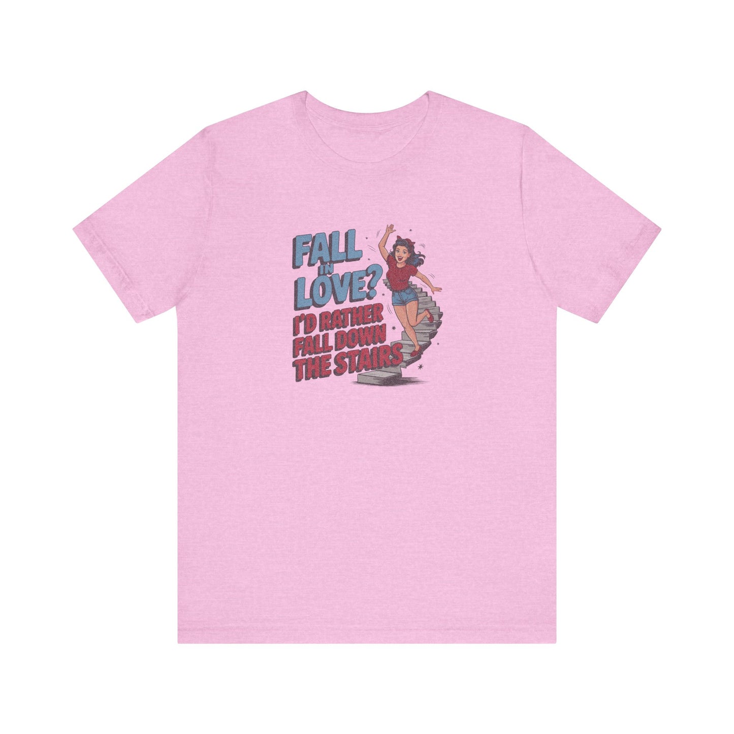 Fall in Love? I'd Rather Fall Down the Stairs — Retro Tee (Light)