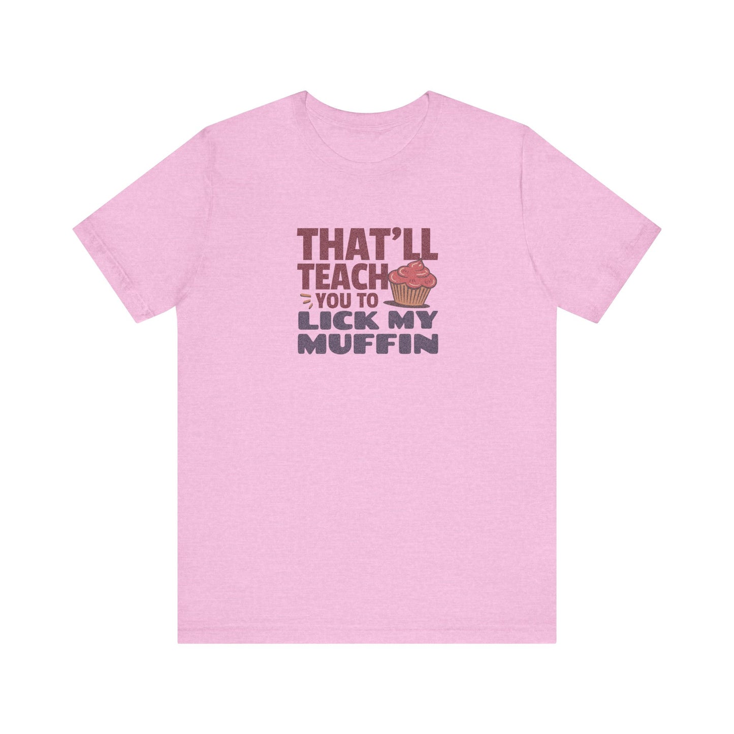 That'll Teach You to Lick My Muffin — Friends Retro Tee (Light)