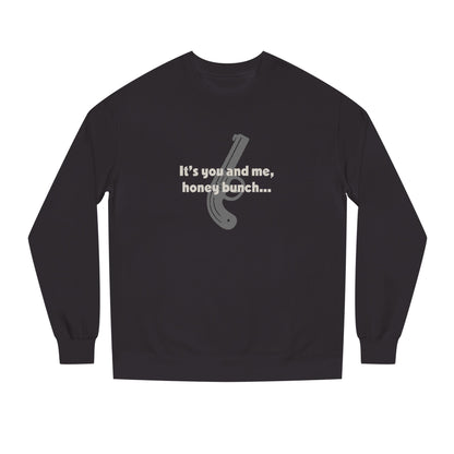 It’s You and Me, Honey Bunch — Clue Retro Sweatshirt (Dark)