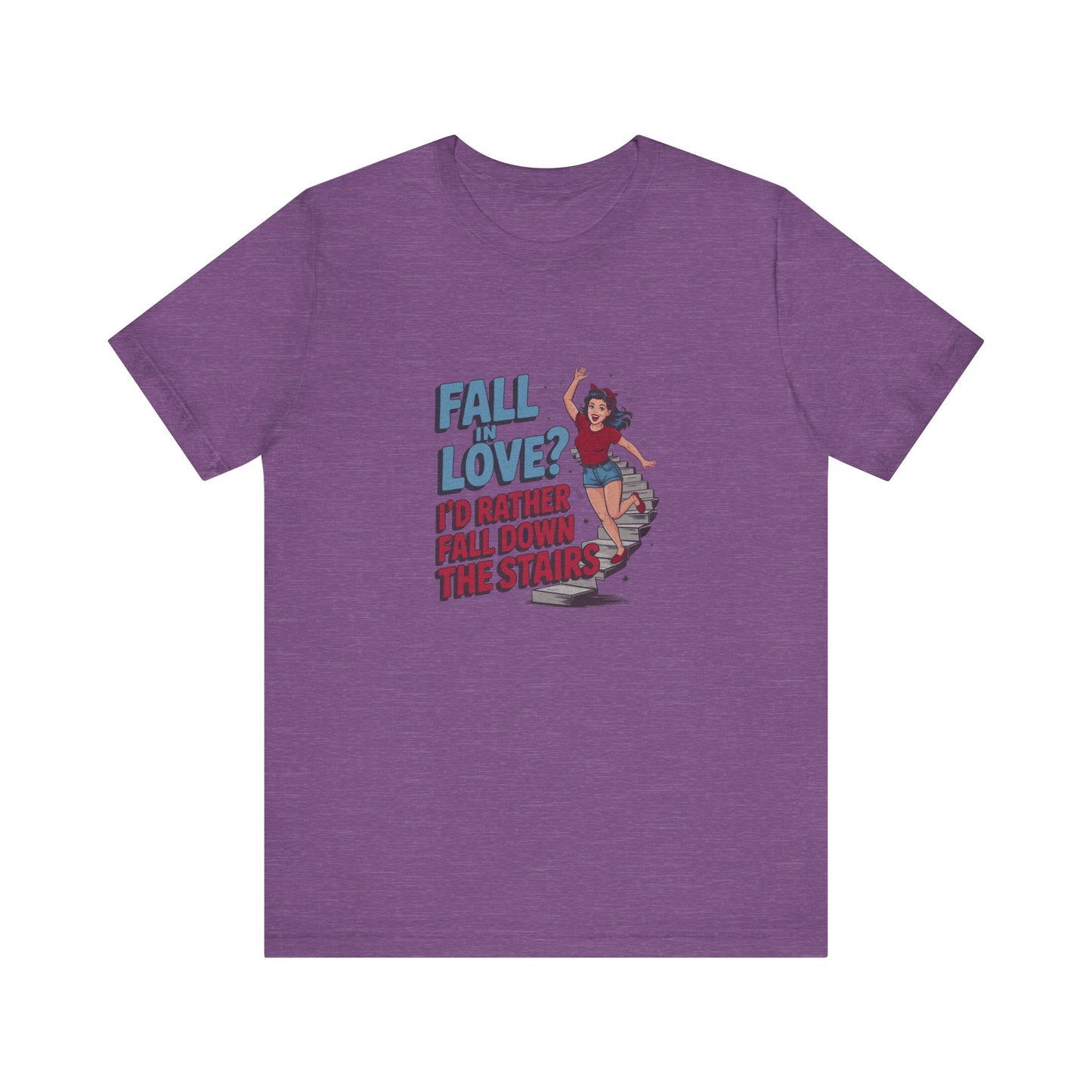 Fall in Love? I'd Rather Fall Down the Stairs — Retro Tee (Light)
